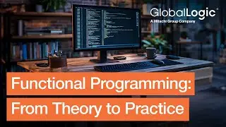 GlobalLogic JavaScript Community Webinar #20 “Functional Programming: From Theory to Practice”