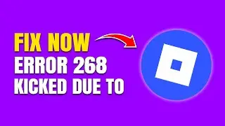 How To Fix Roblox Error 268 (Kicked Due To Unexpected Client Behavior)
