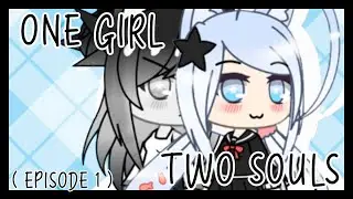 One Girl And Two Souls || Episode 1 《GACHA LIFE SERIES》