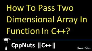 Passing Two Dimensional Array In Function In C++
