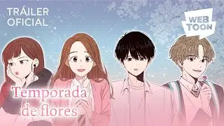 Temporada de flores | Tráiler Oficial | WEBTOON