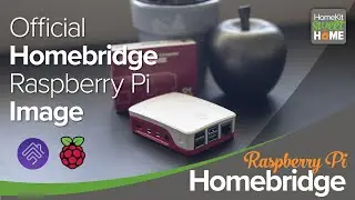 Official Homebridge Raspberry Pi Image, HomeKit compatibility made easy!