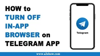 How to Turn OFF In App Browser on Telegram App