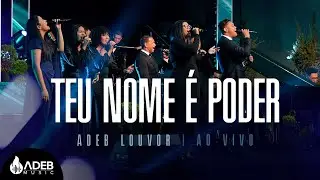 ADEB Louvor │ Teu Nome é Poder  [Clipe Oficial]
