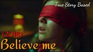 BELIEVE ME (2018) EXPLAINED IN HINDI | True survival story