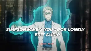 Simpsonwave x you look lonely - frankjavcee[edit audio]