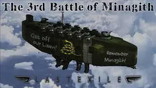 The Third Battle of Minagith (Last Exile Lore part 1/3)