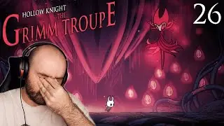 Nightmare King Grimm - Hollow Knight | Blind Playthrough [Part 26]