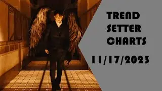 Trendsetter Charts Week 46 (11/17/2023)