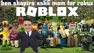Ben Shapiro asks his mother for Robux