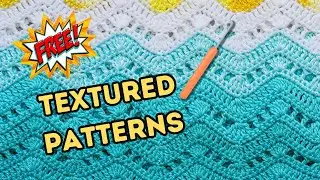 FREE TEXTURED CROCHET PATTERNS