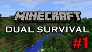 Minecraft Dual Survival Episode 1: A new start