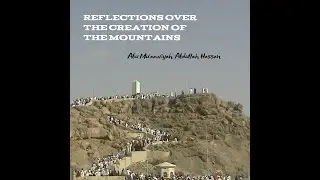Reflections Over the Creation of the Mountains (and the Day of Arafah) - Ust Abu Muawiyyah Abdullah
