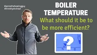 boiler temperature - how to make your boiler more efficient.