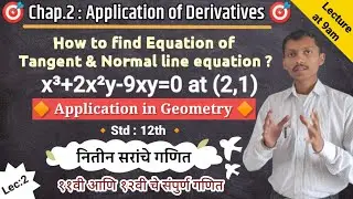Application of Derivatives,Find Tangent & normal line equation , x³+2x²y-9xy=0 ,by Nitin Vairal Sir