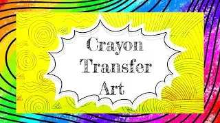 Crayon transfer art | crayons |art lesson