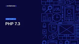 Scriptcase - Understanding the steps for upgrade to Scriptcase with PHP 7.3