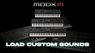 How To Load Custom Sounds On The Yamaha MODX/MODX M Keyboard