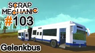 Gelenkbus - auch für Buckelpisten - Scrap Mechanic 