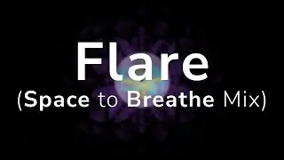 Flare (Space to Breathe Mix)