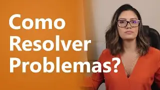 Como Resolver Problemas no Trabalho