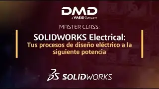 Master Class SOLIDWORKS ELECTRICAL - Tus procesos de diseño eléctrico a la siguiente potencia.