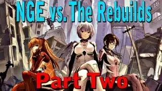Neon Genesis Evangelion vs. The Rebuild of Evangelion - Part Two: The Rebuilds (2/3)