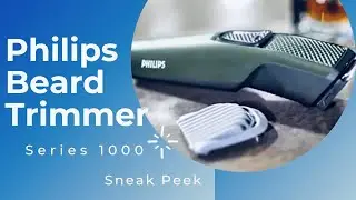 Philips Beard Trimmer | Series 1000 | Sneak Peek | 