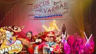 Circus Vargas The Big One is Back! Jubile An Epic World Celebration At Madonna in