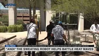 ANDI the sweating robot helps humans battle heat waves