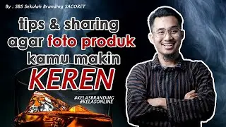 tips dan sharing agar foto produk kamu makin keren