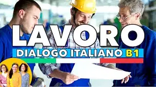 Dialogo Naturale Italiano 🇮🇹 Tema LAVORO -  20min - B1 Italian Conversation  #conversation #ita