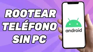 Cómo Rootear Mi Teléfono Android Sin PC | Fácil