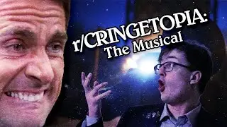 Best of r/Cringetopia - The Musical