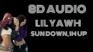 8D Audio~ Lil Yawh- sun down, im up {Tiktok version} 