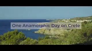 Один анаморфотный день на Крите и mcpro24fps | One anamorphic day on Crete and mcpro24fps