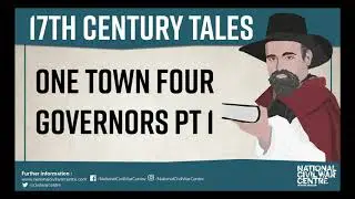 17th Century Tales - One Town, Four Governors Pt 1