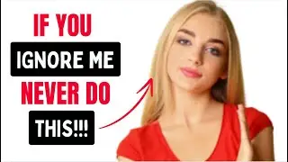 What REALLY Happens Why You Ignore Her?