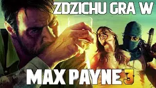 Zdzichu gra w "Max Payne 3" #1 (Ale że Brazylia? ;-;)