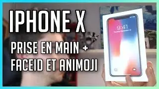 iPhone X • Première prise en main + test de FaceID et Animoji !
