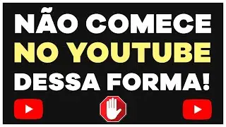ATENÇÃO: FUJA Desses 4 NICHOS antes de Criar seu Canal no Youtube!