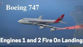 Boeing 747 X Plane | Engines 1 & 2 Fire On Landing(part1)