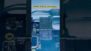 OPPO A78 5G CPU Repair | OPPO A78 5G Dead Boot Repair #oppoa785g #cpureball #repair #restore #shorts