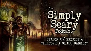 The Simply Scary Podcast ― S2E04 ― 