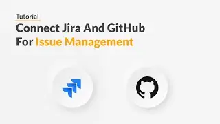 Quickwork | Tutorial: Connect Jira And GitHub For Issue Management