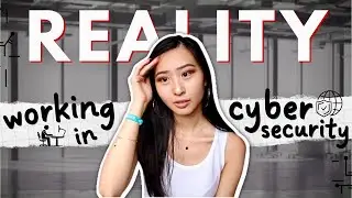 Reality of Working in Cyber Security: What It's REALLY Like Working in Cyber Security