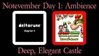 Notevember Day 1: Deep, Elegant Castle (Deltarune/Mario & Luigi Mashup)