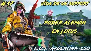 NO SE BURLEN DE LA EFICIENCIA ALEMANA EN LOTUS | LA VIDA DE UN SUPPORT | VALORANT #17