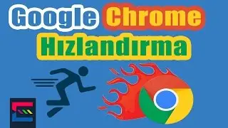 Google Chrome Hızlandırma | Sesli Anlatım |