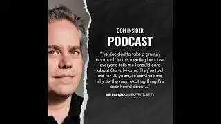 Does DOOH Matter? Tim Rowe on the Marketecture Podcast with Ari Paparo and Eric Franchi